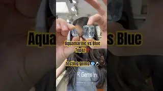 Aquamarine Vs Blue Topaz! Testing gems 😄💎 #gemstone #gemtok #aquamarine #topaz #diamonddistrict