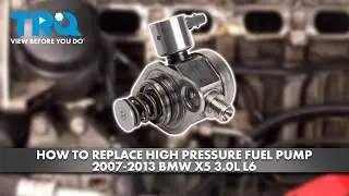 Как заменить топливный насос высокого давления на BMW X5 3.0L L6 2007-2013