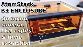 Checking Out The AtomStack B3 Enclosure - On Board Camera, LED Lights & Fume Extraction
