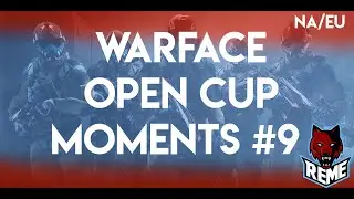 Warface Open Cup Moments #9 (NA/EU)