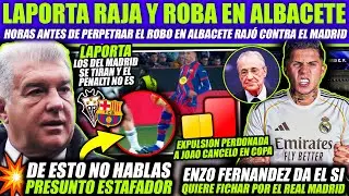 LAPORTA RABIA CONTRA EL MADRID EL BARCELONA ROBA AL ALBACETE - ENZO FERNANDEZ DA EL SI A FLORENTINO