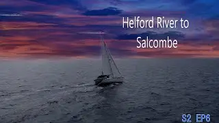 S2 EP6 Helford river to