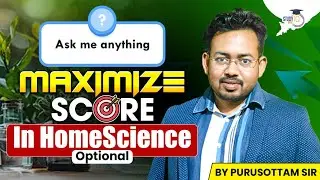 Maximize Your Score in Home Science Optional | Complete Strategy by Purusottam Sir | OPSC StudyIQ