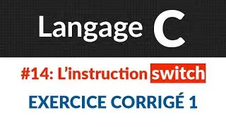#14- Instruction switch : Exercice corrigé 1  | Langage C
