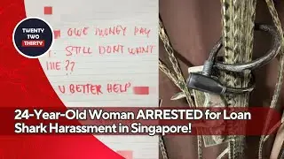 24-Year-Old Woman ARRESTED for Loan Shark Harassment in Singapore! Intimidation Tactics Revealed