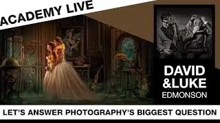 ACADEMY LIVE | David & Luke Edmonson - Lets Answer Photography's Biggest Question