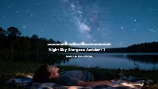 Night Sky Ambient Music for Deep Calm