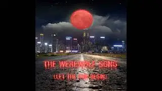 Noah Nuance - The Werewolf Song (Let The Fun Begin)