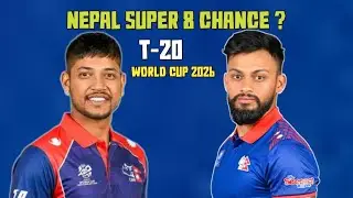 Nepal Super 8 Chance || Can Nepal Qualified 