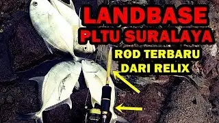 LANDBASE!!! Mancing di PLTU Suralaya merak banyak baby GT