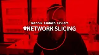 Technik. Einfach. Erkl&auml;rt. #NetworkSlicing