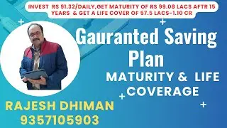 Invest Rs 91/Day...Get GAURANTED Maturity of Rs 99 Lacs & a lIfe Cover of Rs 57.5 lacs to 1.10 Cr