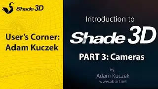 Shade 3D Walkthrough : PART 3 - Cameras