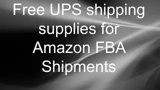 Free UPS shipping supplies for Amazon FBA Shipments 050416