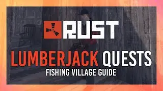 All Lumberjack (Bandit Camp) Quests | Rust Guide