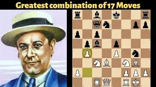 Greatest 17 Moves long Combination by Capablanca