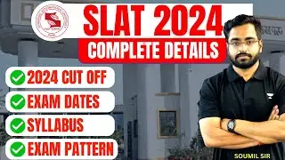 SLAT 2024 - COMPLETE DETAILS | Cut Offs, Exam Pattern, Syllabus | SLAT 2024 Preparation | SLAT 2024