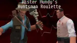 Mister Mundy's Huntsman Roulette V2 (Adam Sandlers Arrow Roulette but its a TF2 Cover)