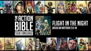 Flight in the Night | The Action Bible Sign Language - ASL Story 05