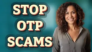 How Can You Protect Your Banking OTP From Scams?