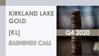 [KL stock] Kirkland Lake Gold Q4 2020 Earnings Call (2/25/21)