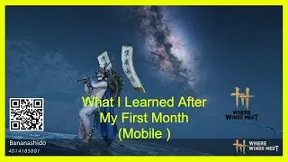 Where Winds Meet: What I Learned After My First Month (Mobile)