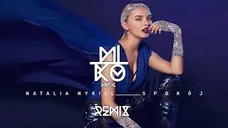 Natalia Nykiel- Spokój (MIKO Remix)