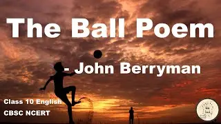 The Ball Poem | John Berryman |class 10 | CBSE | NCERT | First Flight | in Tamil