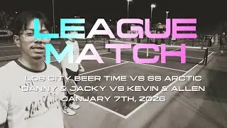 LOB CITY BEER TIME VS SS ARCTIC - DANNY & JACKY VS KEVIN & ALLEN JANUARY 7TH, 2025