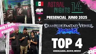 Astral Nights #14 - Granblue Fantasy Versus Rising - Top 4 FT. TheWind, RolandoMota, Lukiro, I&ntilde;aqui