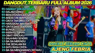 HAKIKAT SEBUAH CINTA AJENG FEBRIA DANGDUT KOPLO FULL ALBUM TERBARU 2026