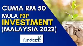Mula P2P Investment Dengan Modal Serendah RM 50 Malaysia 2022