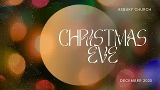 2:00 Asbury Christmas Eve Live Stream
