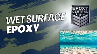 Wet Surface Epoxy - Tutorial