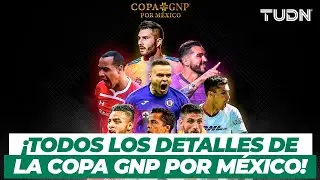 🚨EN VIVO: &iexcl;As&iacute; funcionar&aacute; la Copa GNP por M&eacute;xico! Ent&eacute;rate de los detalles | TUDN