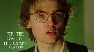For The Love Of The Craft (Trailer 2022)