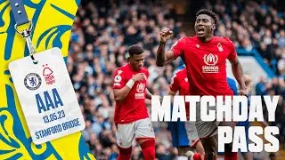 MATCHDAY PASS | CHELSEA 2-2 NOTTINGHAM FOREST | EXCLUSIVE BEHIND THE SCENES