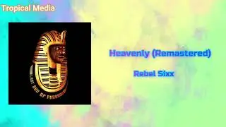 Rebel Sixx - Heavenly (Remastered) (Official Audio)