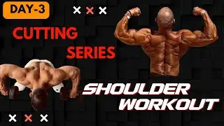 CUTTING SERIES// 3RD DAY//SHOULDER WORKOUT