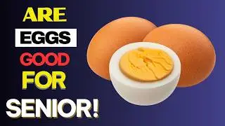 Are Eggs Good For The Elderly? | Senior Health Tips