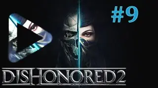 DISHONORED 2 - Wiedźmy i Oraculum #9