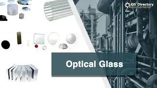 Optical Glass (2025 Guide) &ndash; Manufacturers, Suppliers, and Industry Information