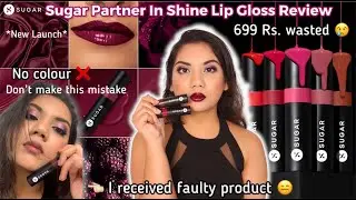 Sugar Partner In Shine Transferproof Lip Gloss Review || Watch before you buy