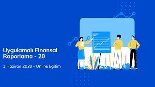 Uygulamalı Finansal Raporlama #20. canlı yayın dersi | 1 Haziran 2020