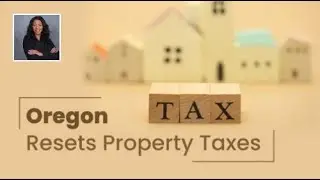 Real Estate for ALL!! | Oregon&rsquo;s Property Tax Reset for Wildfire Rebuilds