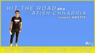 Ep5. How Community Creates Culture | Ft. Atish Chhabria- Founder, @UACTIV | Podcast | Ep.Log Media