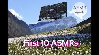 First 10 ASMRs Mix / ASMR synth relaxing audio