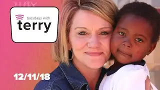 December 11, 2018 | Tuesdays With Terry | Orphan's Promise