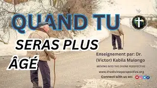 QUAND TU SERAS PLUS ÂGÉ || A voir absolument || Enseignement par: Dr. (Victor) Kabila Mulongo