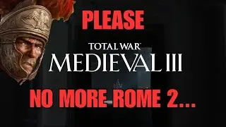 Medieval III (probably) Won't Be Good